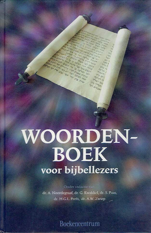 NOORDEGRAAF, A., G. KWAKKEL, S.PAAS, H.G.L. PEELS & A.W. ZWIEP [Red.] - Woordenboek voor bijbellezers.