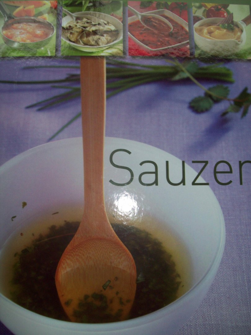Paulina de Nijs - "Sauzen"  Warme en koude sauzen maken. 160 pagina's met afbeeldingen in kleur en practische recepten.