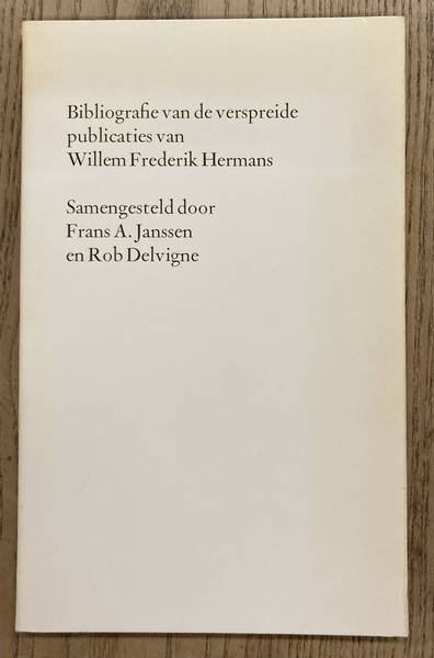 HERMANS - JANSSEN, FRANS A. EN ROB DELVIGNE. - Bibliografie van de verspreide werken van Willem Frederik Hermans.
