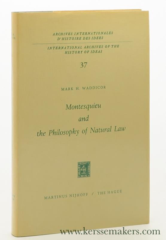 Waddicor, Mark H. - Montesquieu and the Philosophy of Natural Law.