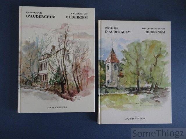 Louis Schreyers - Souvenirs d'Auderghem. Herinneringen uit Oudergem. / Un bonjour d'Auderghem. Groetjes uit Oudergem. (2 vols.)