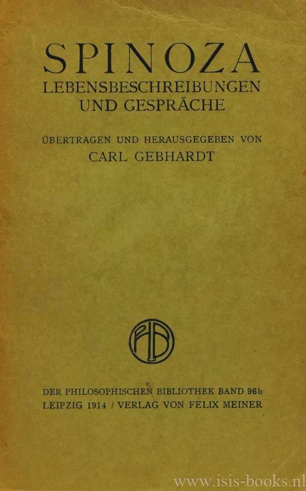 SPINOZA, B. DE - Lebensbeschreibungen und Gespräche. Übertragen und herausgegeben von Carl Gebhardt.