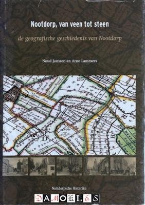 Noud Jansen, Arno Lammers - Nootdorp, van veen tot steen. De geografische geschiedenis van Nootdorp