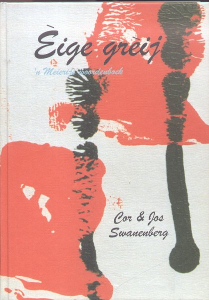 Swanenberg, Cor & Jos - Èige Grèij ('n Meijerijs woordenboek)