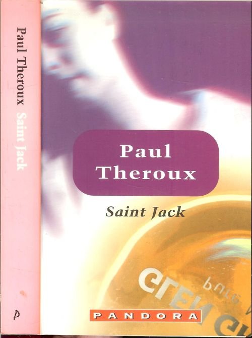 Theroux, Paul.  Vertaald door Benno Barnard - Saint Jack  .. Een geestige spitsvondig en dikwijls ontroerend zelfportret  van een gedenkwaardigen Schelm