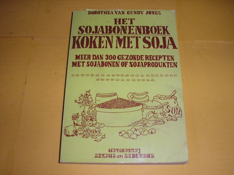 Gundy Jones, Dorothea, van. - Het sojabonenboek. Koken met soja. Meer dan 300 gezonde recepten met sojabonen of sojaprodukten.