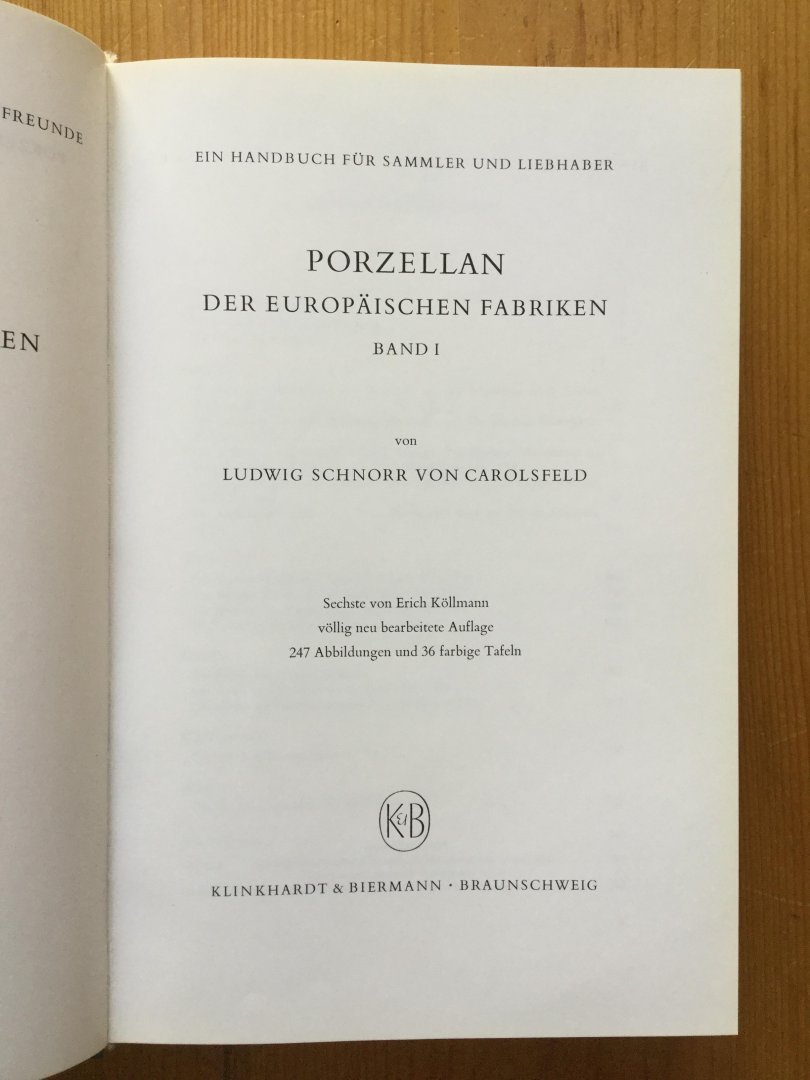 Ludwig Schnorr von Carolsfeld - Porzellan der europäischen Fabriken. 2 Bände. Band I und II Porselein
