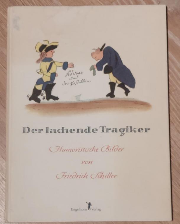Schiller,Friedrich - Der lachende Tragiker (nachdruck 1862)