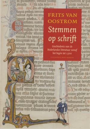 Oostrom, Frits van - Stemmen op schrift / geschiedenis van de Nederlandse literatuur vanaf het begin tot 1300