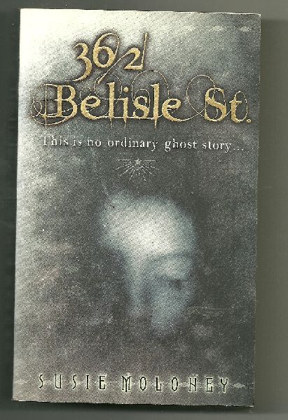 Molohey, Susie - 362 Belisle St.   This is no ordinary ghost story...