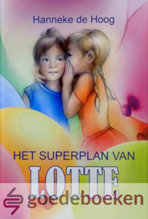 Hoog, Hanneke de - Het superplan van Lotte *nieuw*