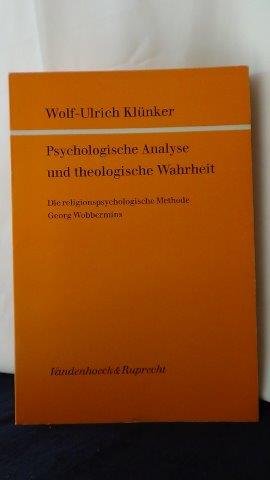 Klünker, Wolf-Ulrich, - Psychologische Analyse und theologische Wahrheit.