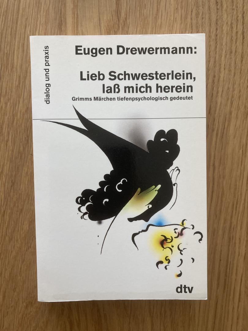 Drewermann, Eugen - Lieb Schwesterlein, lass mich herein: Grimms Märchen tiefenpsychologisch gedeutet