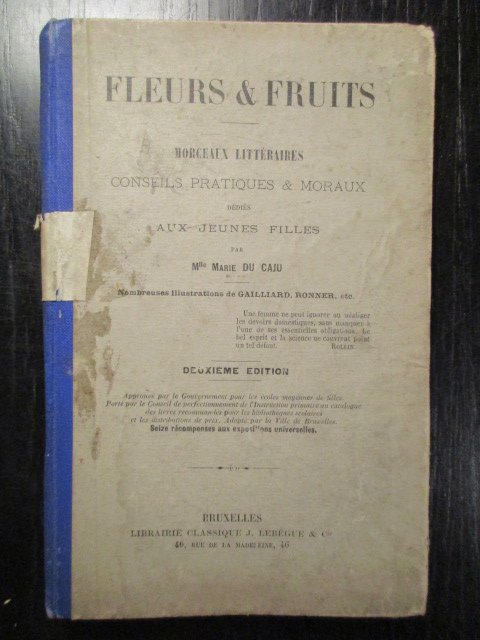 Marie du Caju - Fleurs & Fruits. Morceaux Littéraires, conseils pratiques & moraux dédiés aux jeunes filles