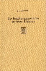 Schwind, Ernst von. - Zur Entstehungsgeschichte der freien Erbleihen in den Rheingegenden und den Gebieten der nördlichen deutschen Kolonisation des Mittelalters : eine rechtsgeschichtliche Studie.