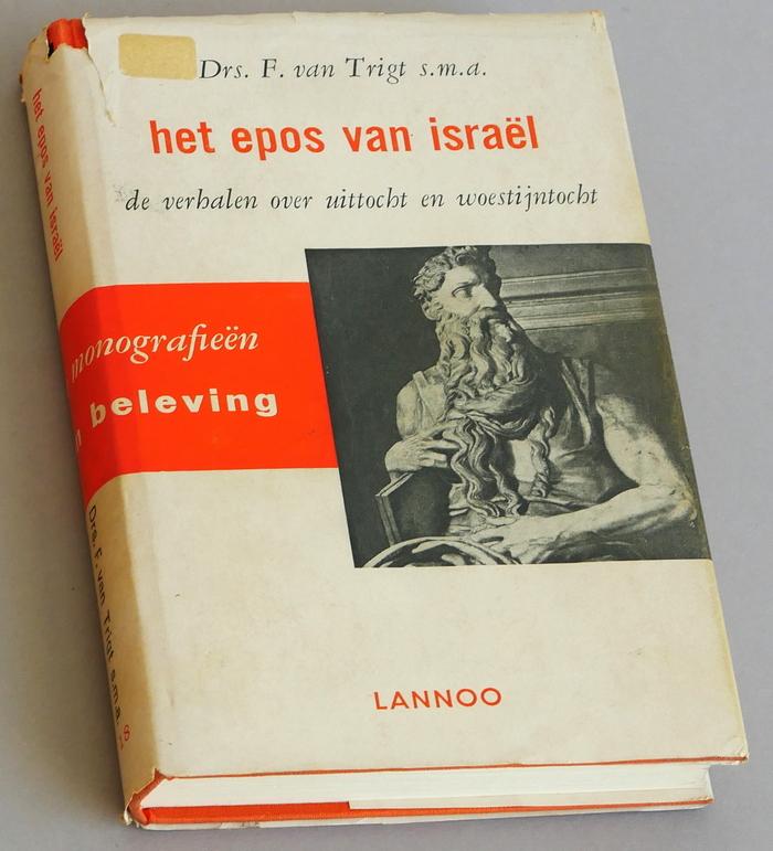 Trigt, Drs F van - Het epos van Israël. De verhalen over uittocht en woestijntocht