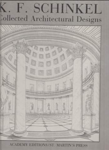 Schinkel, K.F.; Clelland, D. - K. F. Schinkel. Collected architectural designs