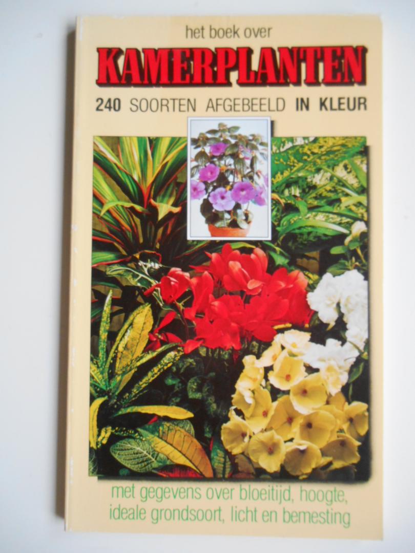  - Het boek over kamerplanten - 240 soorten afgebeeld in kleur.