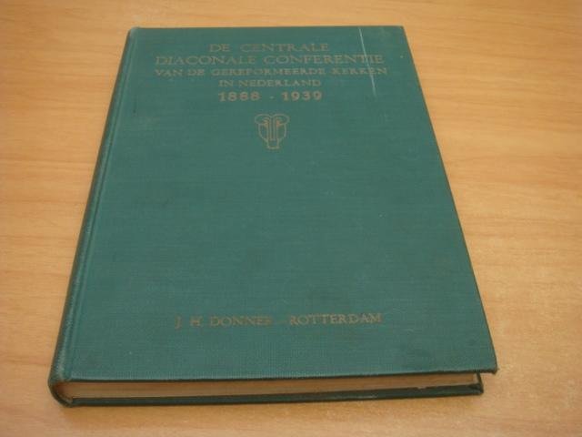 Wit, D de - De centrale diaconale conferentie van de Gereformeerde Kerken in Nederland 1888 - 1939