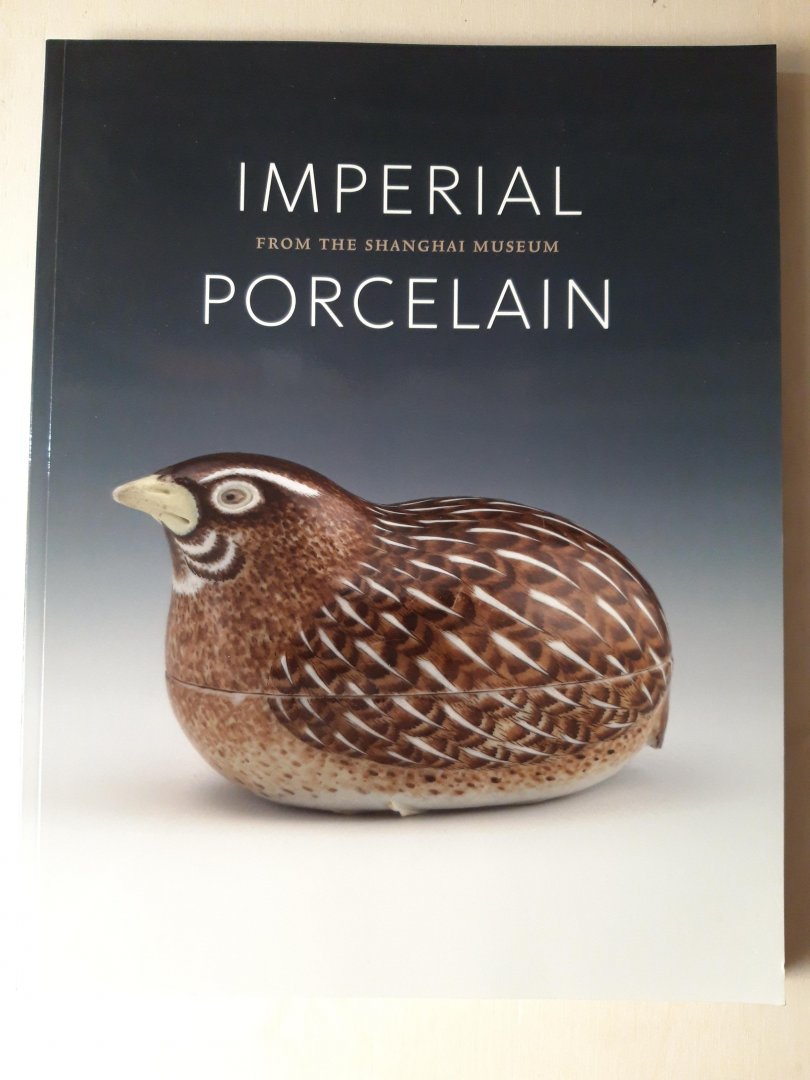  - Imperial Porcelain - from the Shanghai museum