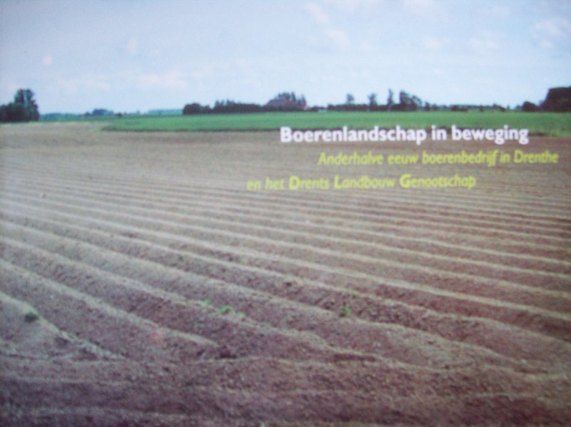Bieleman, J., Elerie, J.H.N.,Hoppenbrouwers, P.C.M. - Boerenlandschap in beweging