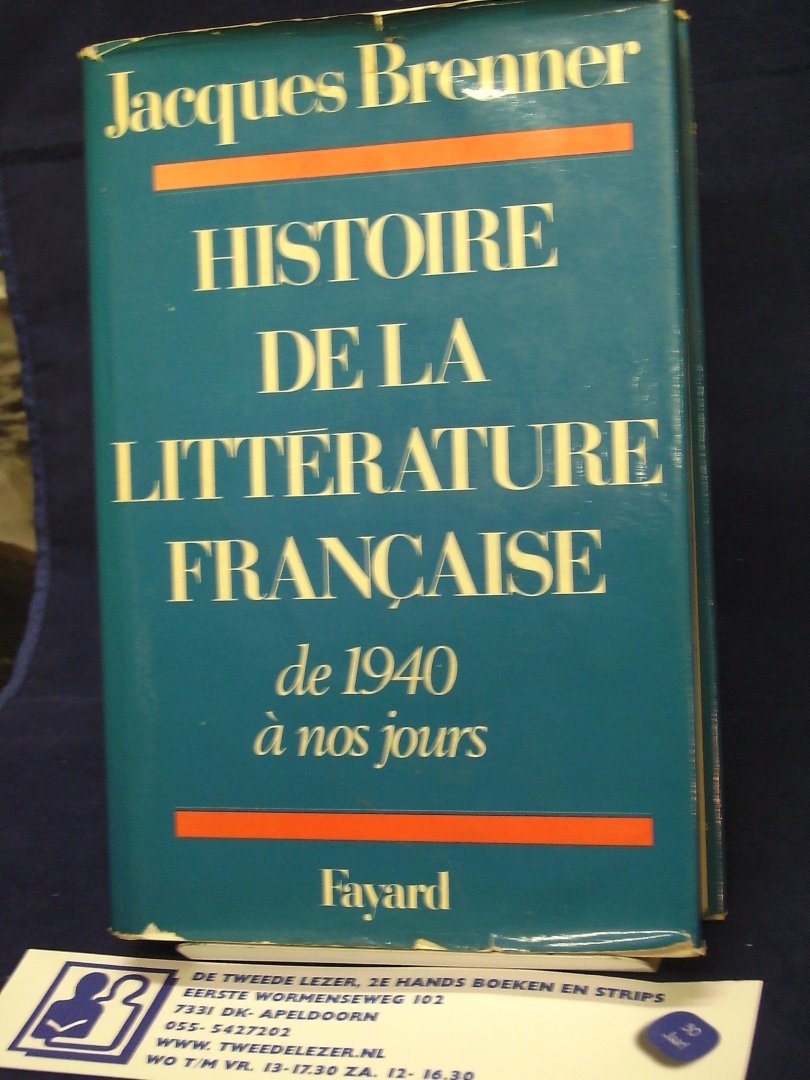 Brenner, Jacques - Histoire de  la Literature Francaise, de 1940 á nos jours
