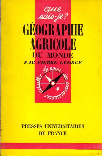 George, Pierre  (Professeur à la Sorbonne). - Géographie agricole du monde