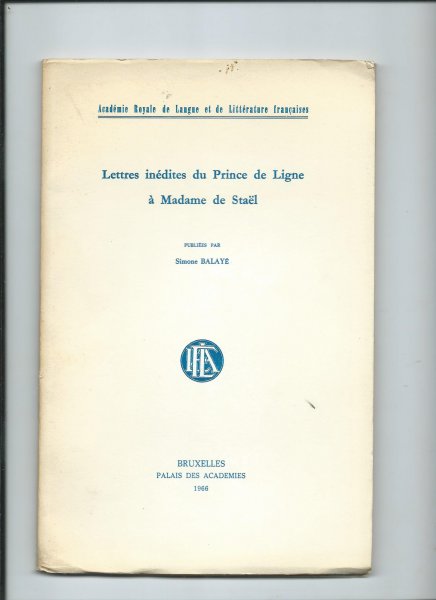 Balayé, Simone - Lettres inédites du Prince de Ligne à Madame de Staël