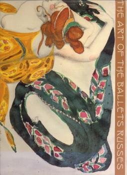 POZHARSKAYA, MILITSA / VOLODINA, TATIANA - The art of the ballets Russes. The Russian seasons in Paris 1908 - 19