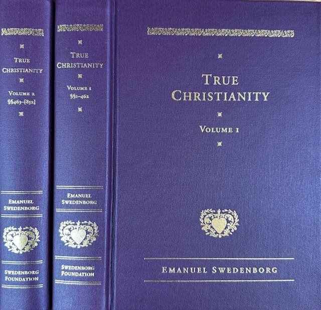 Swedenborg, Emanuel. - True Christianity: Containing A Comprehensive Theology of the New Church that was Predicted by the Lord in Daniel 7:13-14 and Revelation 21:1,2.