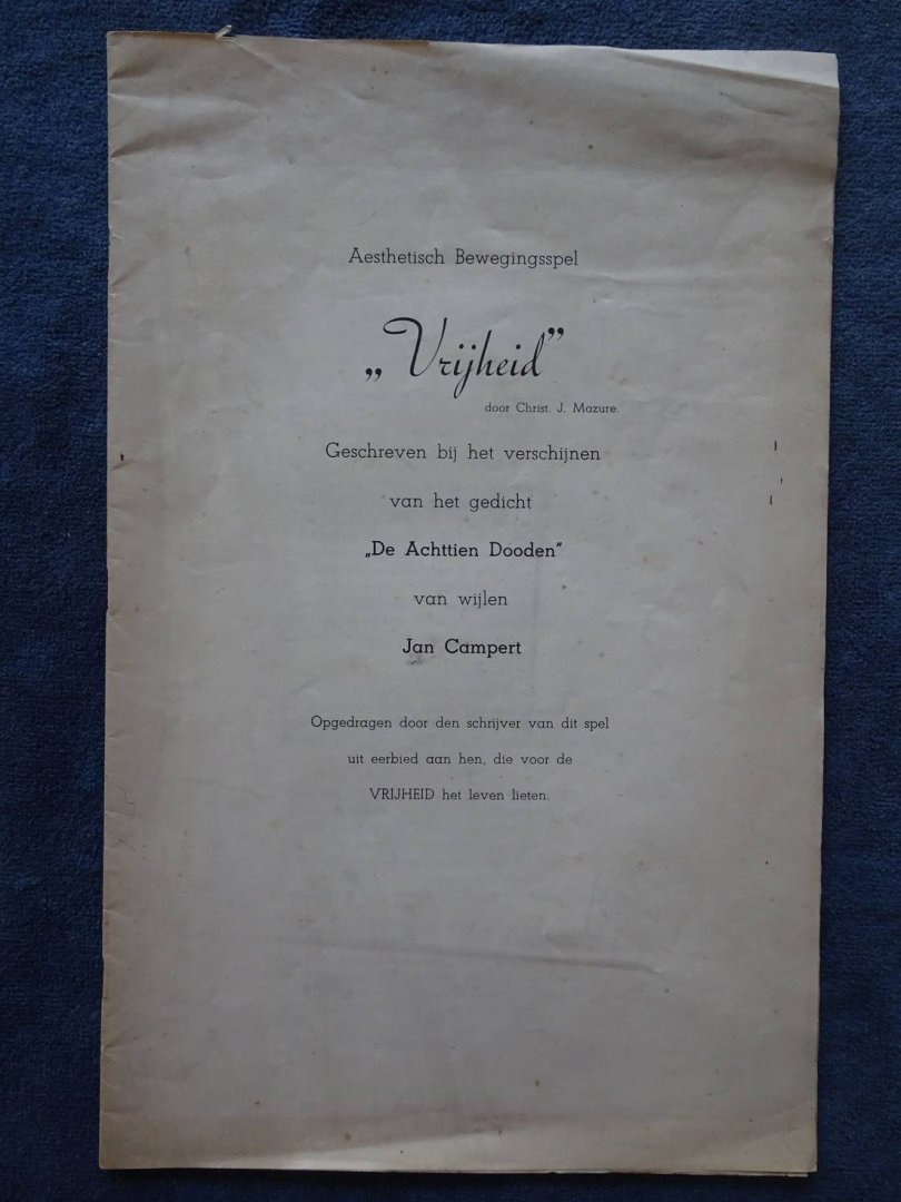 Mazure, Christ. J.. - Aesthetisch Bewegingsspel "Vrijheid". Geschreven bij het verschijnen van het gedicht "De Achttien Dooden" van wijlen Jan Campert.