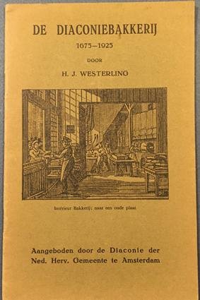 WESTERLING, H.J. - De Diaconiebakkerij 1675 - 1925.