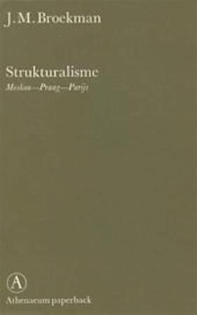 Broekman, J.M. - Strukturalisme. Moskou - Praag - Parijs
