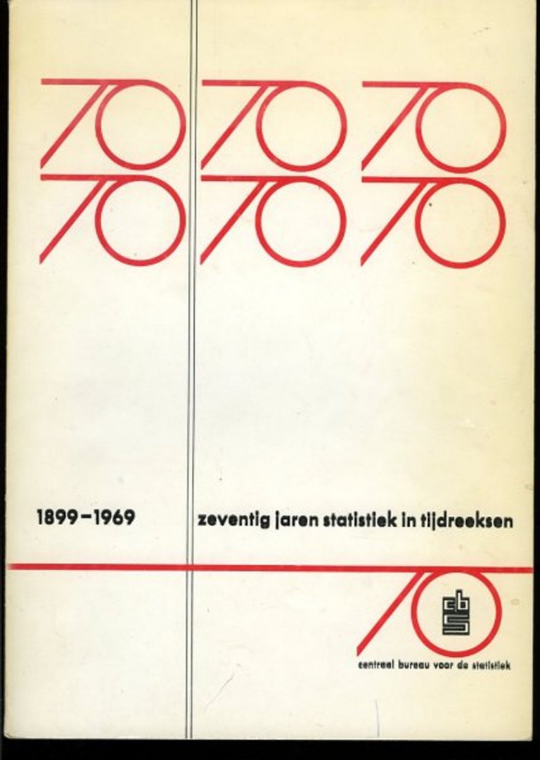 Centraal Bureau voor de statistiek (samengesteld door) - 1899-1969 Zeventig jaren statistiek in tijdreeksen