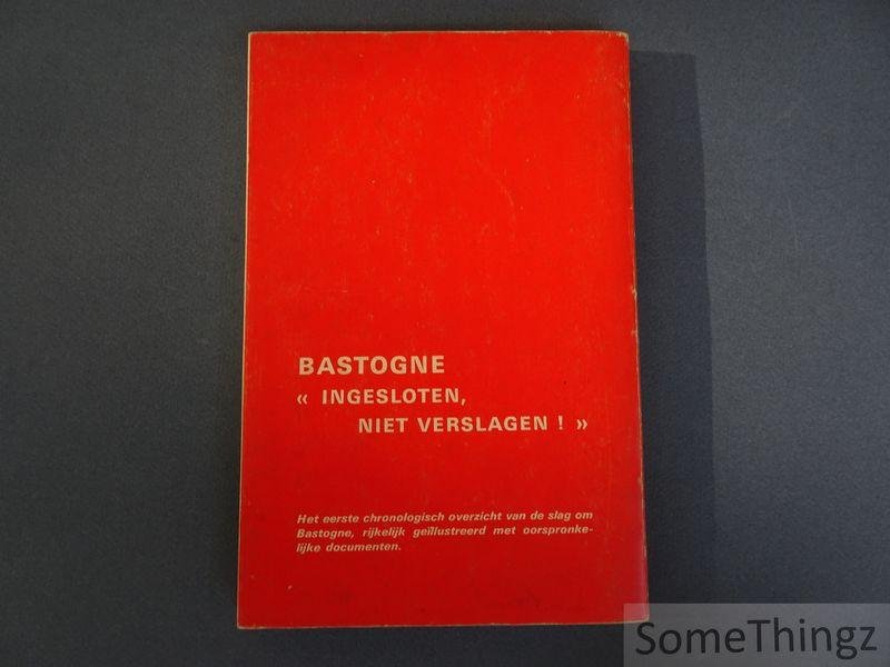 Arend, Guy Franz. - Bastogne: de streep door de rekening. Een chronologisch verslag om de Slag van Bastogne met enkele beschouwingen