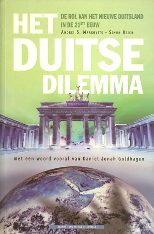 Markovits, Andrei S. / Reich, Simon - Het Duitse dilemma. De rol van het nieuwe Duitsland in de 21ste eeuw