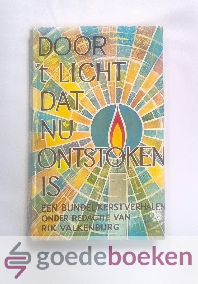 Valkenburg (redactie), Rik - Door t licht dat nu ontstoken is. --- Een bundel kerstverhalen