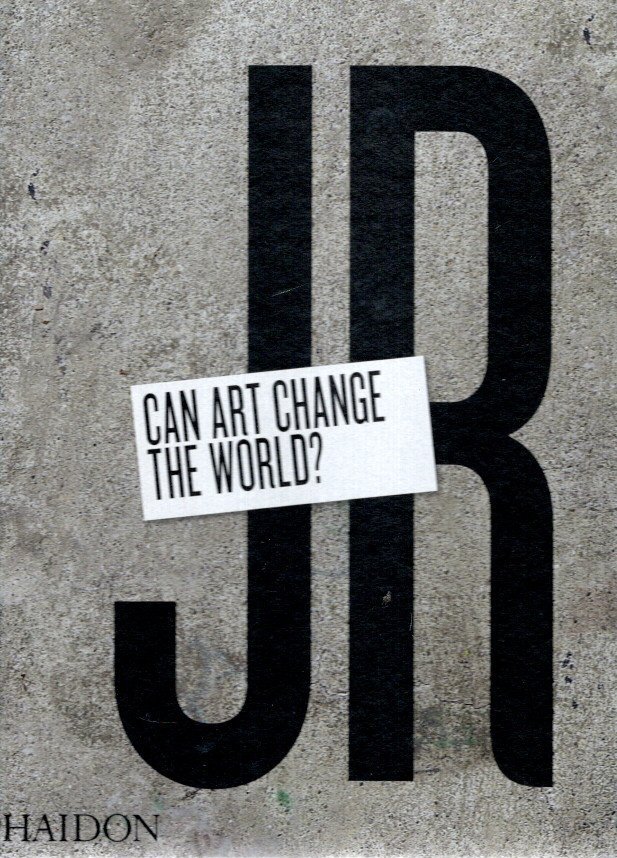 JR - JR - Can Art Change The World? - [New]