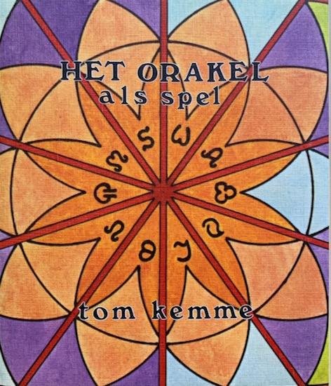 Kemme, Tom - HET ORAKEL ALS SPEL.