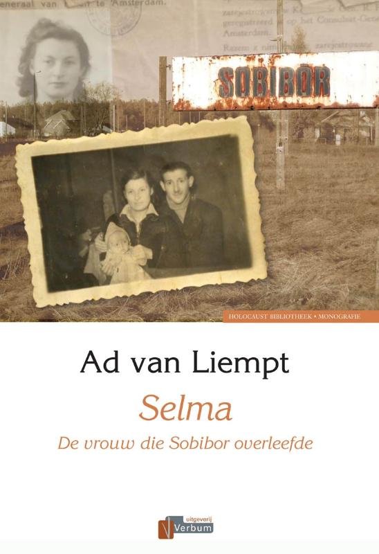 Liempt, Ad van - Selma , de vrouw die Sobibor overleefde