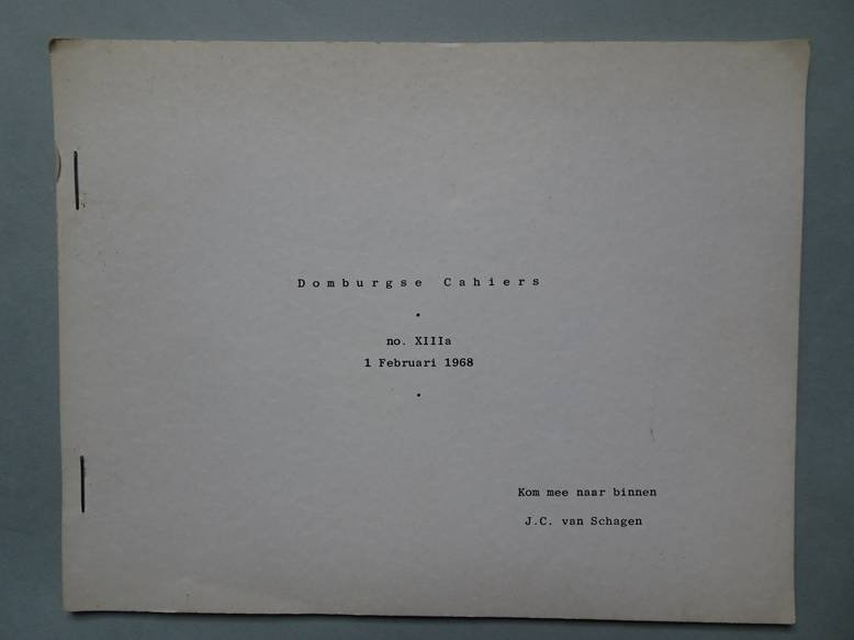 Schagen, J.C. van. - Kom mee naar binnen. Domburgse Cahiers no. XIIIa.