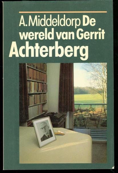 Middeldorp, A. - De wereld van Gerrit Achterberg