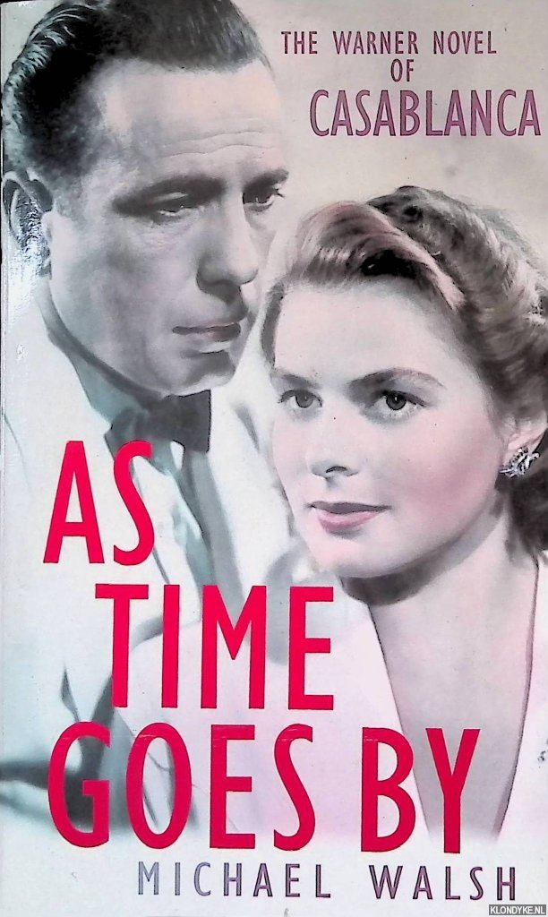 Walsh, Michael - As Time Goes by: A Novel of Casablanca