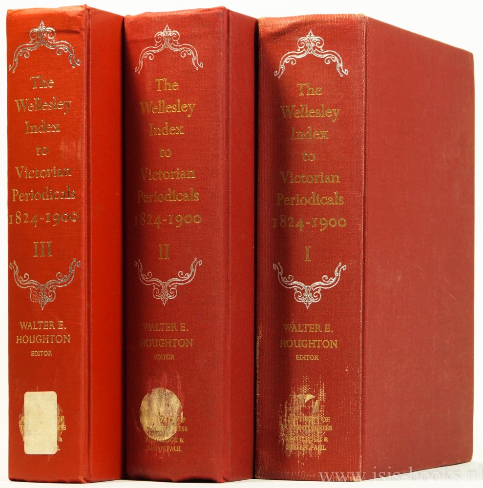 HOUGHTON, W.E., HOUGHTON, E.R., (ed.) - The Wellesly Index to Victorian periodicals 1824 - 1900. 3 volumes.