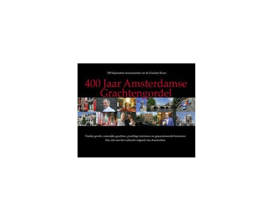 Schoolenaar, Ger - 400 jaar Amsterdamse grachtengordel / 100 bijzondere monumenten uit de Gouden Eeuw (meer info)