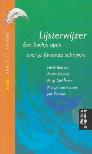 Letterie, Martine - Lijsterwijzer - Een boekje open over je favoriete auteurs - Henk Barnard Midas Dekkers Miep Diekmann Mensje van Keulen Jan Terlouw