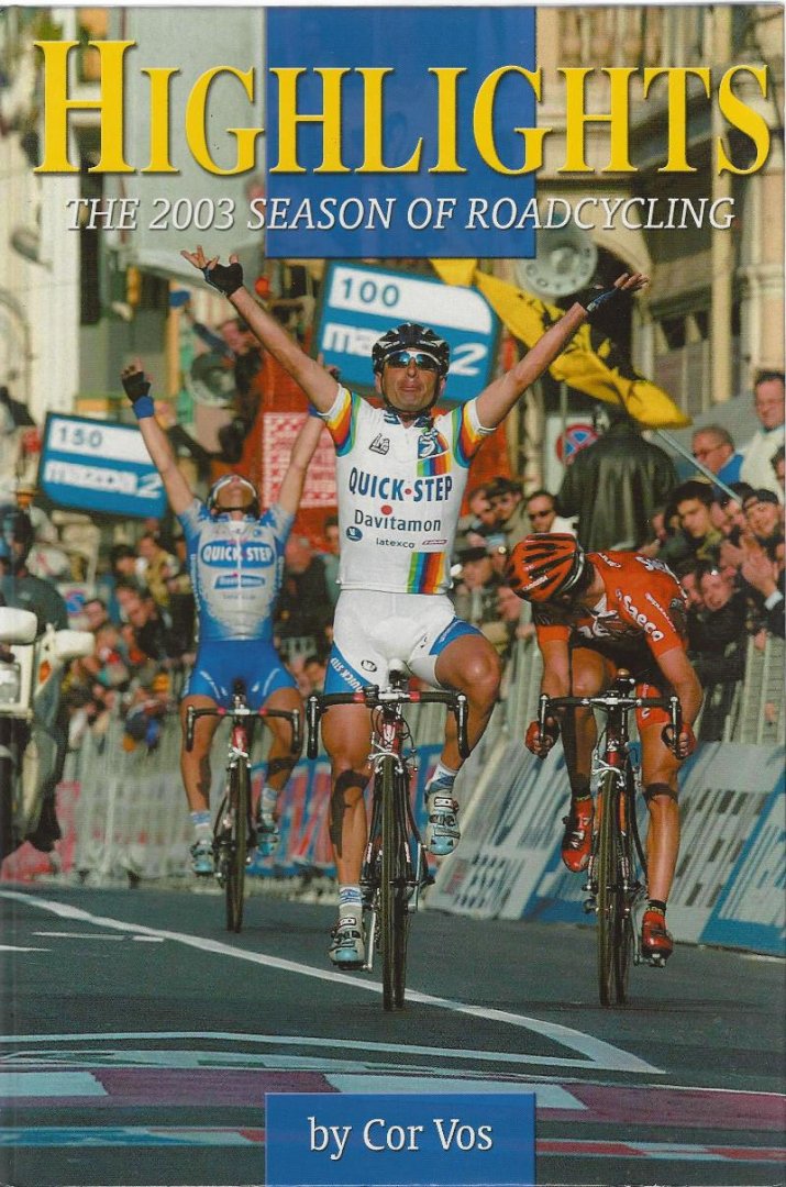 Ouwerkerk, Peter en Rooij, Evert de - Highlights -The 2003 season of roadcycling