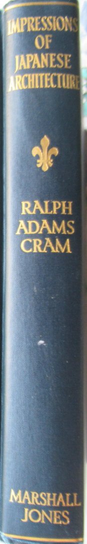 Cram, Ralph Adams - Impressions of Japanese Architecture and the Allied Arts