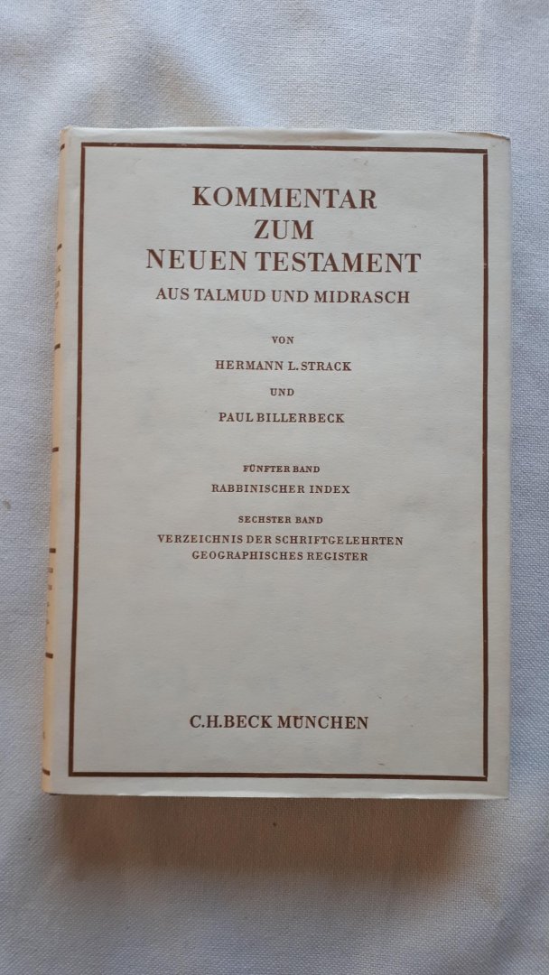 Strack, Herman L./Billerbeck, Paul - Kommentar zum Neuen Testament. aus Talmud und Midrasch