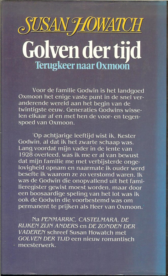 Howatch, Susan .. Vertaald uit het engels door Annet Mons - Golven der tijd .. Terugkeer op Oxmoon .. Voor de familie Godwin is het landgoed Oxmoon het enige vaste punt in de snel veranderende wereld aan het begin van de twintigste eeuw